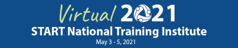 Virtual 2021 START National Training Institute banner with a dark blue background and white lettering