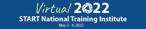 Virtual 2022 START National Training Institute banner with a dark blue background and white lettering