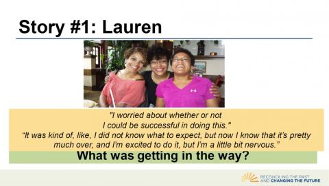 Image of three women smiling with quote that reads " I worried about whether or not I could be successful in doing this. I was like, I did not know what to expect, but now I know that it's pretty much over, and I'm excited to do it, but I'm a little bit nervous."
